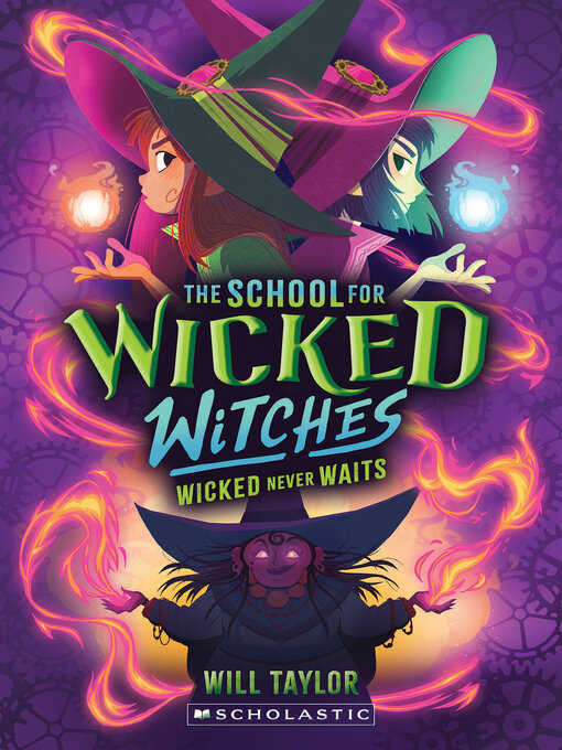 Title details for The School for Wicked Witches #2 by Will Taylor - Available